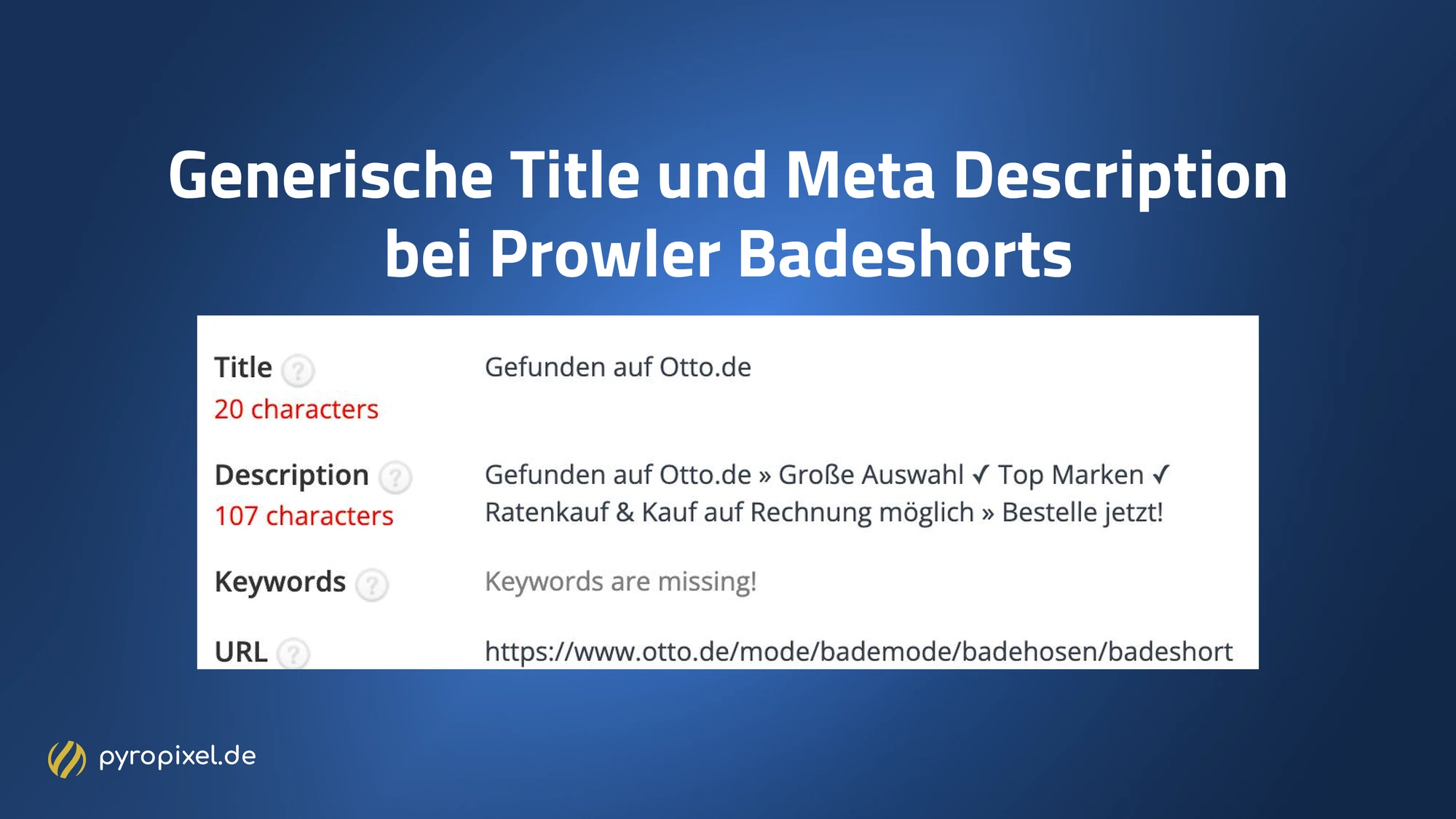 Keine optimierte Title und Meta Description für die Kategorie Prowler Badeshorts auf otto.de